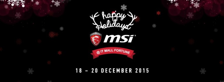 PR:MSI Happy Holiday @ IT MALL FORTUNE 18-20 ธันวาคม 2558 ลดแหลกแจกกระหน่ำ