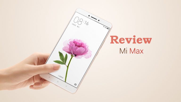 รีวิว XIAOMI MI MAX จอใหญ่สะใจ พร้อมขุมพลังตัวแรง Snapdragon 652