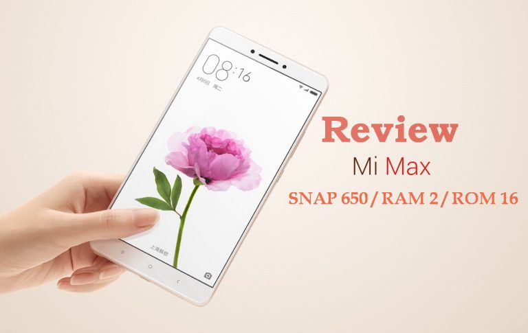 Review  Xiaomi mi MAX สำหรับคนชอบของใหญ่และอึด