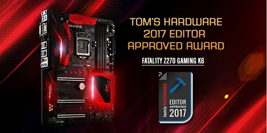 PR:ASRock Fatal1ty Z270 Gaming K6 ได้รับรางวัล Editor Approved 2017 จากเว็บไซต์ Tom’s Hardware