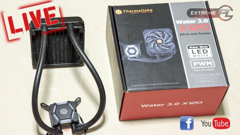 [ExtremePC Live] Thermaltake Water 3.0 X120 – Cooler คุณภาพเยี่ยมจากแบรนด์ดัง