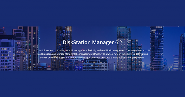 PR : Synology® เปิดตัว DiskStation Manager 6.2.2  แพลตฟอร์มที่แข็งแกร่งสำหรับการจัดการข้อมูล