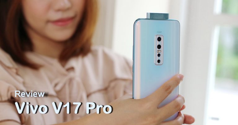 รีวิว Vivo V17 Pro สมาร์ตโฟนกล้อง Pop-Up เลนส์คู่รุ่นแรกของโลก พร้อมกล้องหลัง 4 ตัว AI Quad Camera
