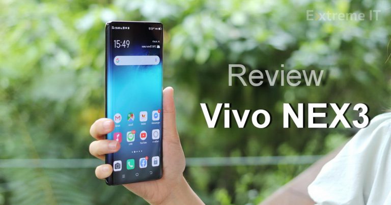รีวิว Vivo NEX3 สมาร์ทโฟนเรือธงนวัฒกรรมที่แท้จริง จอไร้ขอบ ไร้ปุ่ม