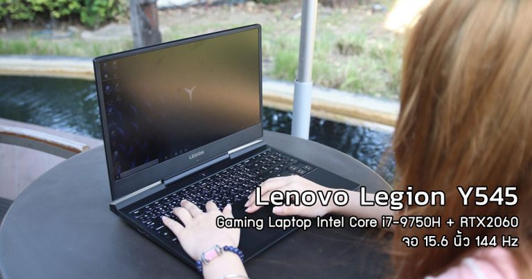 รีวิว Lenovo Legion Y545 (15”) Gaming Laptop Intel Core i7-9750H + RTX2060