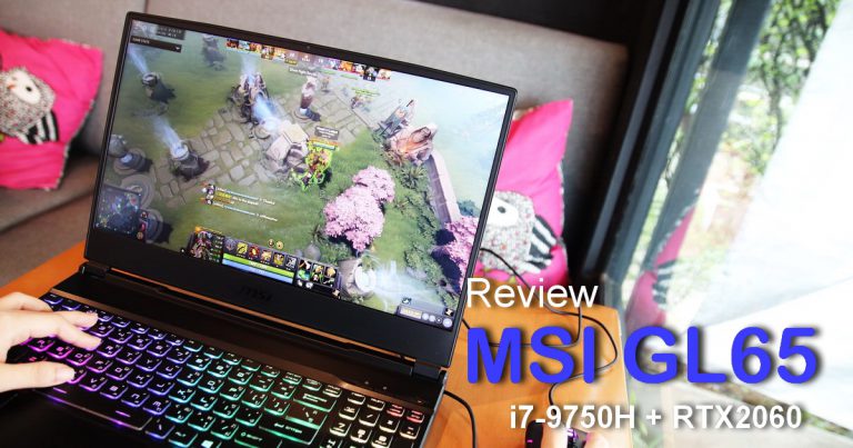 Review MSI GL65 9SEK มากับจอ IPS 120Hz ชิปประมวลผล Intel Core i7-9750H + NVIDIA GeForce RTX 2060