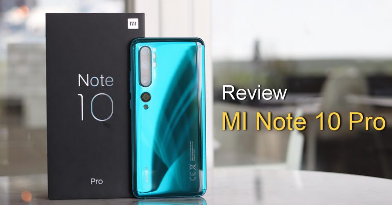 รีวิว Mi Note 10 Pro สมาร์ทโฟนกล้องเทพ ความละเอียดสูงสุดที่ 108 ล้านพิกเซล