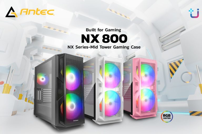 PR : Ascenti เปิดตัว Antec NX800 Black/Pink/White ใหญ่ คุ้ม จุใจ ฟังก์ชั่นจัดเต็มสุดๆ