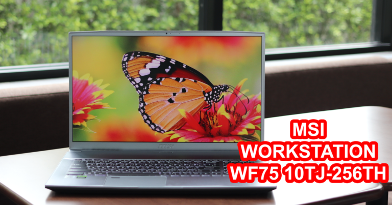 รีวิว MSI WORKSTATION WF75 โน๊ตบุ๊คสายทำงาน มาพร้อมกับ Intel Core i7-10750H + Quadro T2000