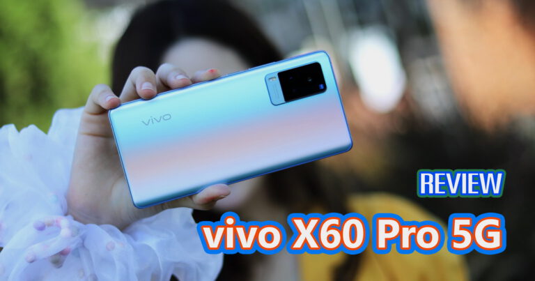 รีวิว vivo X60 Pro 5G ที่สุดของกล้องสมาร์ตโฟน สำหรับการถ่ายภาพบุคคล(ZEISS Bioter Portrait)ที่สวยงามเป็นธรรมชาติ