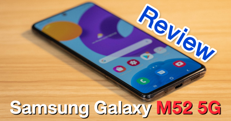 [Review] Samsung Galaxy M52 5G สมาร์ทโฟนสุดคุ้ม มีฟีเจอร์อะไรน่าสนใจ ไปดูกันเลย !!