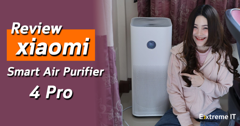 รีวิว Xiaomi Smart Air Purifier 4 Pro จอ OLED แบบสัมผัส รองรับ Google Assistant และ Amazon Alexa