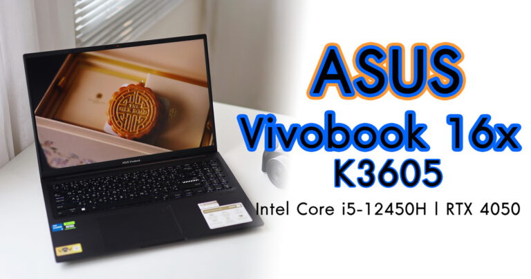 รีวิว ASUS Zenbook 16X (K3605) โน๊ตบุ๊คสายทำงาน Intel Core i5-12450H + RTX 4050